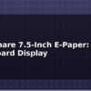 blog waveshare 7 5 inch e paper large dashboard display 614174