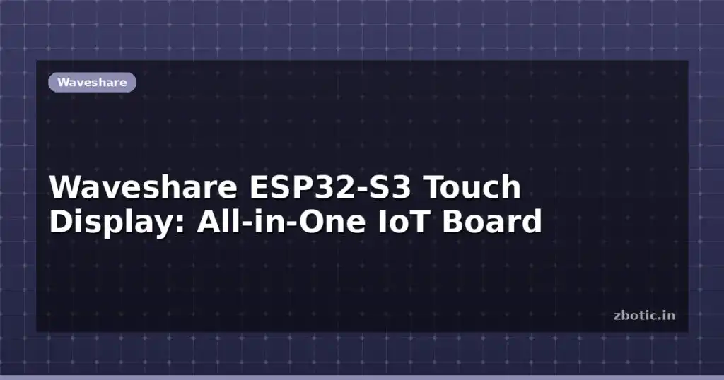 Blog Waveshare Esp32 S3 Touch Display All In One Iot Board 614004 Large.jpg