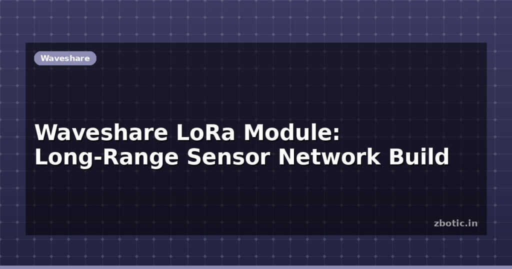 Blog Waveshare Lora Module Long Range Sensor Network Build 612767 Large
