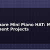 blog waveshare mini piano hat musical instrument projects 614102