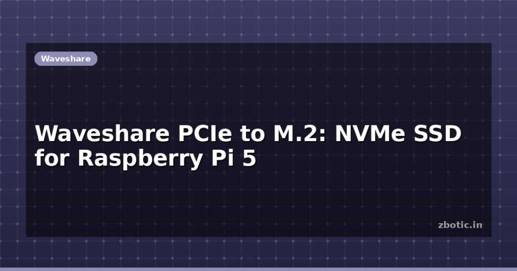 Blog Waveshare Pcie To M 2 Nvme Ssd For Raspberry Pi 5 614317 Large