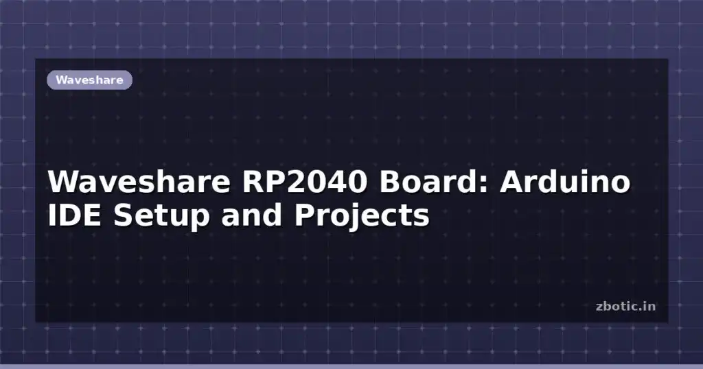 Blog Waveshare Rp2040 Board Arduino Ide Setup And Projects 612825 Large.jpg
