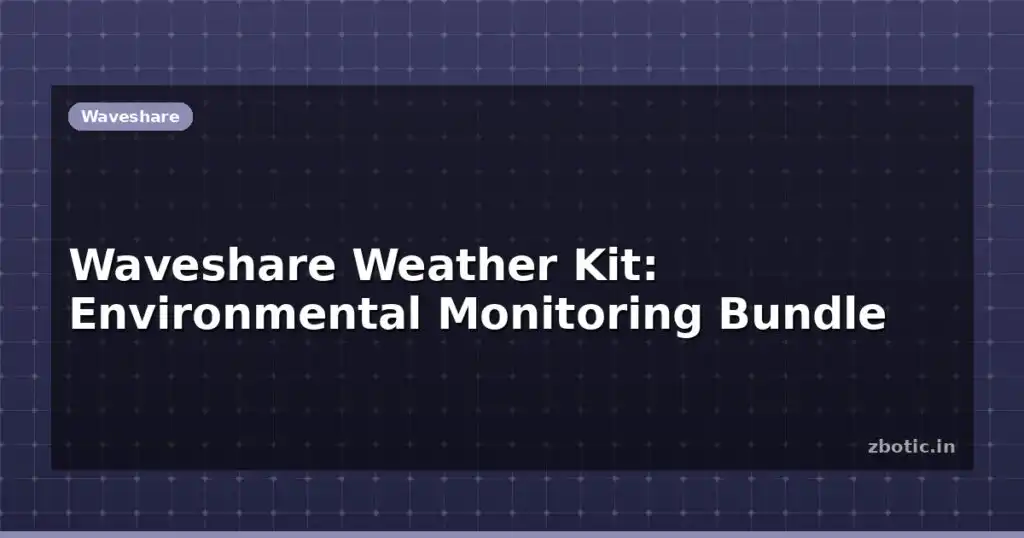 Blog Waveshare Weather Kit Environmental Monitoring Bundle 614439 Large.jpg