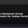 blog weather resistant drone components for indian farming 612462