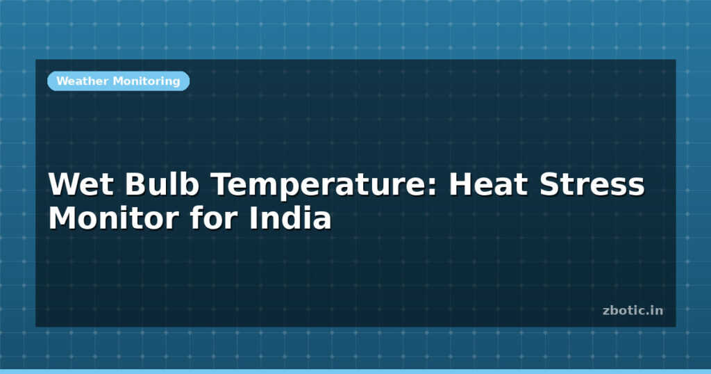 Blog Wet Bulb Temperature Heat Stress Monitor For India 613481 Large