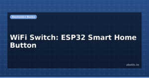 WiFi Switch: ESP32 Smart Home Button