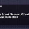 blog window break sensor vibration and sound detection 613420