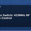 blog wireless switch 433mhz rf remote control 613447