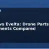 blog zbotic vs evelta drone parts and components compared 612326